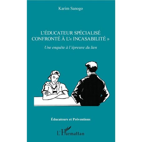 L'éducateur spécialisé confronté à l'«incasabilité»