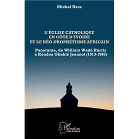 L'église catholique en Côte d'Ivoire et le néo-prophétisme africain