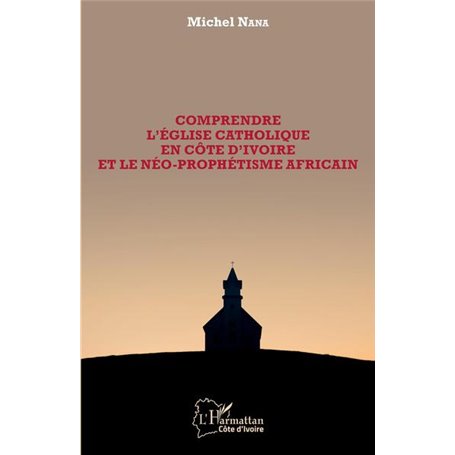 Comprendre l'église catholique en Côte d'Ivoire et le néo-prophétisme africain