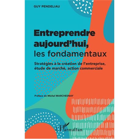 Entreprendre aujourd'hui, les fondamentaux