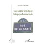 La santé globale biopsychosociale