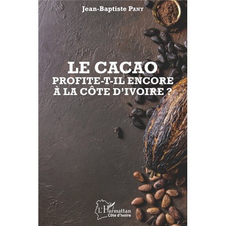 Le cacao profite-t-il encore à la Côte d'Ivoire ?