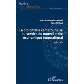 La diplomatie camerounaise au service du nouvel ordre économique international