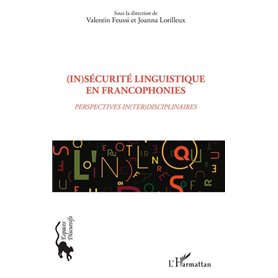 (In)sécurité linguistique en francophonies