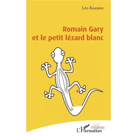 Romain Gary et le petit lézard blanc