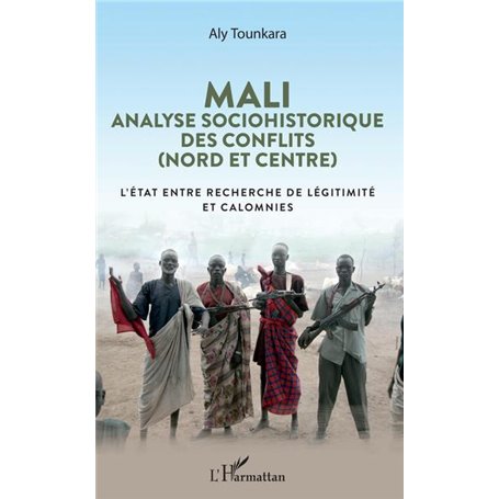Mali. Analyse sociohistorique des conflits (Nord et Centre)