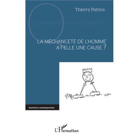 La méchanceté de l'homme a-t-elle une cause ?