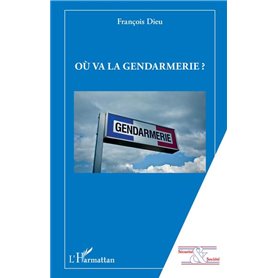 Où va la gendarmerie ?