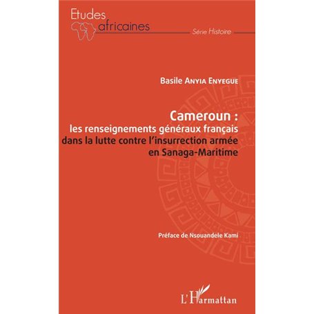 Cameroun : les renseignements généraux français dans la lutte contre l'insurrection armée en Sanaga-Maritime