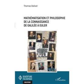 Mathématisation et philosophie de la connaissance de Galilée à Euler