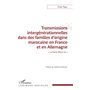 Transmissions intergénérationnelles dans des familles d'origine marocaine en France et en Allemagne