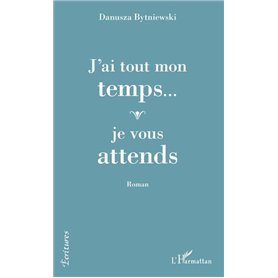 J'ai tout mon temps... je vous attends