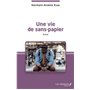 Une vie de sans-papier. Roman