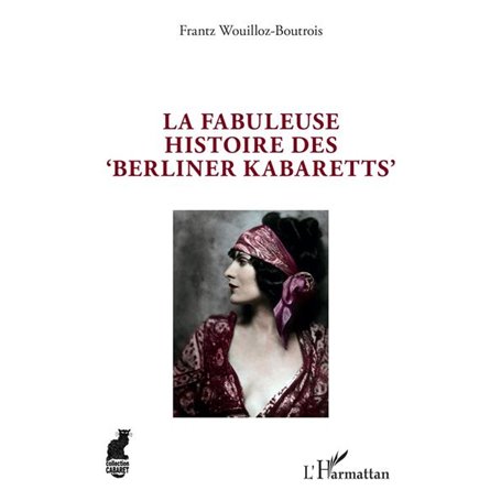 La fabuleuse histoire des 'Berliner Kabaretts'