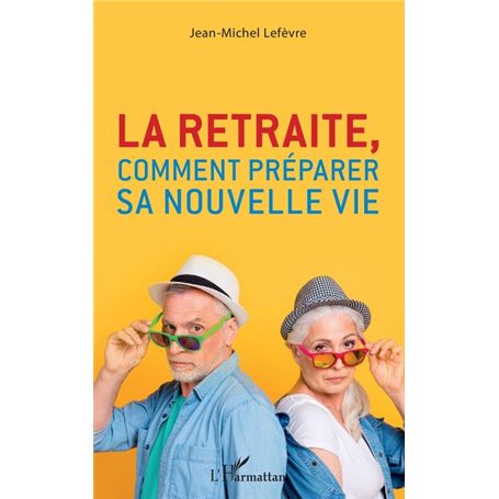 La retraite, comment préparer sa nouvelle vie