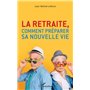 La retraite, comment préparer sa nouvelle vie