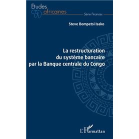 La restructuration du système bancaire par la Banque centrale du Congo