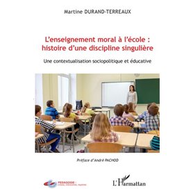 L'enseignement moral à l'école : histoire d'une discipline singulière