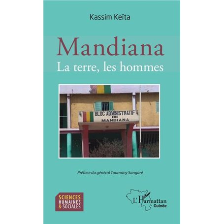 Mandiana. La terre, les hommes