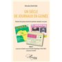Un siècle de journaux en Guinée. Histoire de la presse écrite de la période coloniale à nos jours Tome 2
