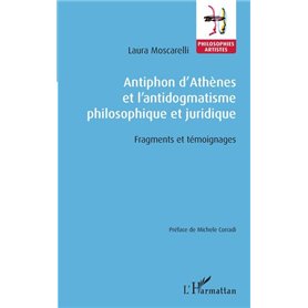 Antiphon d'Athènes et l'antidogmatisme philosophique et juridique