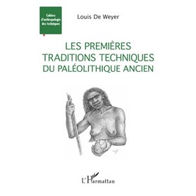 Les premières traditions techniques du Paléolithique ancien