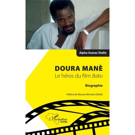 Doura Manè. Le héros du film-em+ Bako-/em+