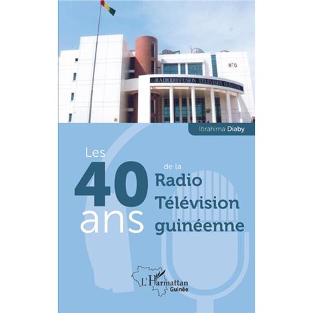 Les 40 ans de la Radio Télévision guinéenne