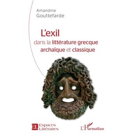 L'exil dans la littérature grecque archaïque et classique