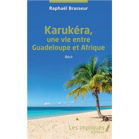 Karukéra, une vie entre Guadeloupe et Afrique