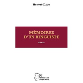 Mémoires d'un binguiste. Roman