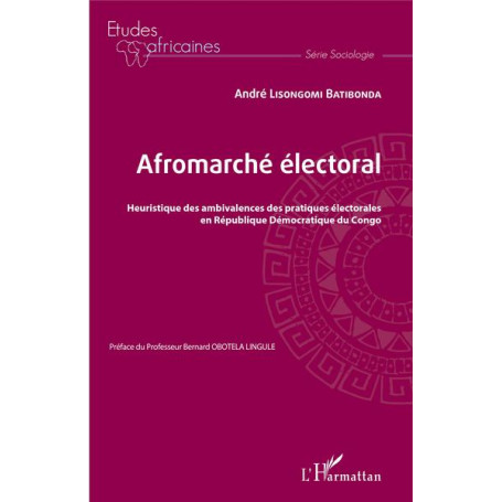 Afromarché électoral. Heuristique des ambivalences des pratiques électorales en République Démocratique du Congo