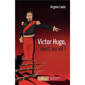 Victor Hugo, mort ou vif !