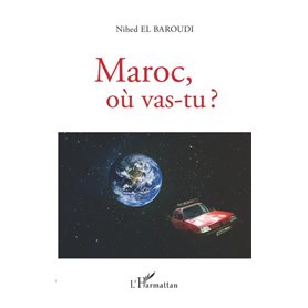 Maroc, où vas-tu ?