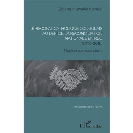 L'épiscopat catholique congolais au défi de la réconciliation nationale en RDC (1990-2018)