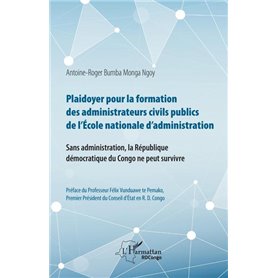 Plaidoyer pour la formation des administrateurs civils publics de l'Ecole nationale d'administration