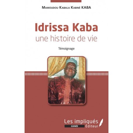 Idrissa Kaba une histoire de vie. Témoignage