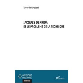 Jacques Derrida et le problème de la technique