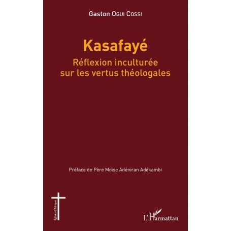 Kasafayé. Réflexion inculturée sur les vertus théologales