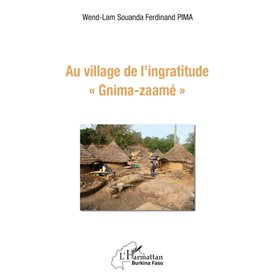 Au village de l'ingratitude "Gnima-zaamé"