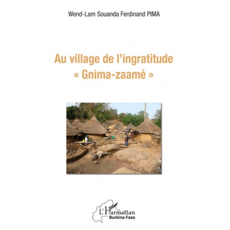 Au village de l'ingratitude "Gnima-zaamé"