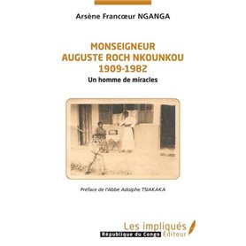 Monseigneur Auguste Roch Nkounkou 1909-1982