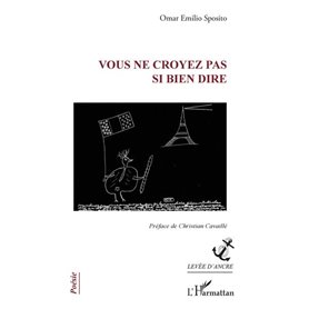 Vous ne croyez pas si bien dire