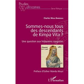 Sommes-nous tous des descendants de Kimpa Vita ? Une question aux historiens congolais