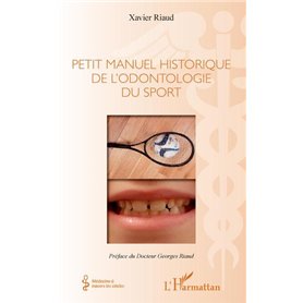 Petit manuel historique de l'odontologie du sport