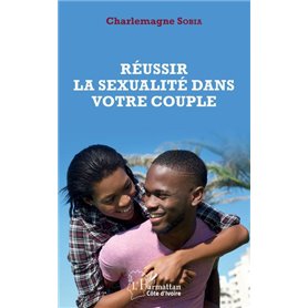 Réussir la sexualité dans votre couple