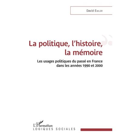 La politique, l'histoire, la mémoire