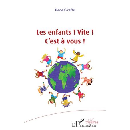 Les enfants ! Vite ! C'est à vous !