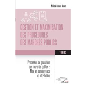 Gestion et maximisation des procédures des marchés publics Tome 2