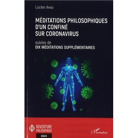 Méditations philosophiques d'un confiné sur Coronavirus suivies de Dix méditations supplémentaires